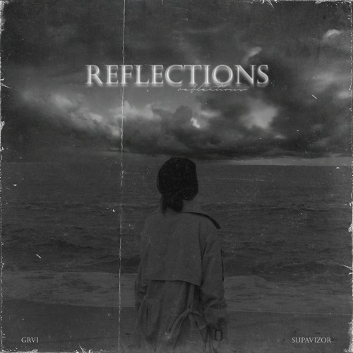 GRVI X SUPAVIZOR - REFLECTIONS