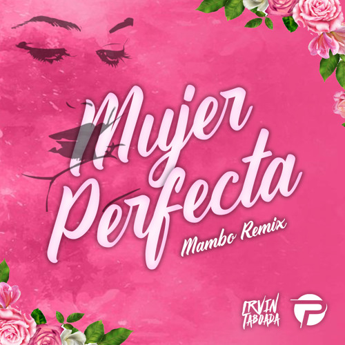 La Mujer Perfecta (Mambo Remix) - Kurt x Pierzone x Irvin Taboada by Irvin Taboada S.