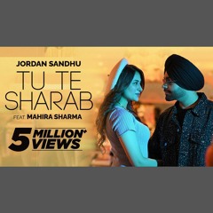 Tu Te Sharab - Jordan Sandhu x Mahira Sharma (0fficial Mp3)