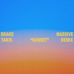 Drake - Massive (Takis Sunset Remix)