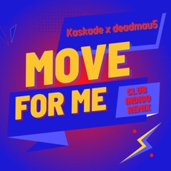 Kaskade X deadmau5 - Move For Me (Club Indigo Remix)