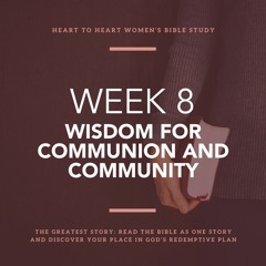 Week 8: Wisdom for Communion and Community – October 31/November 1, 2023