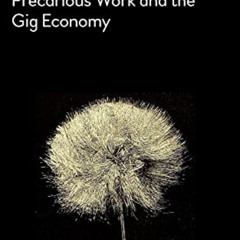 DOWNLOAD PDF 📮 The Creativity Hoax: Precarious Work and the Gig Economy by  George M