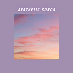 aesthetic songs