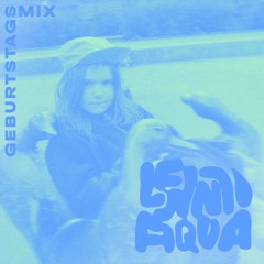 Lenni Aquas Geburtstags-Mix @ Gisela