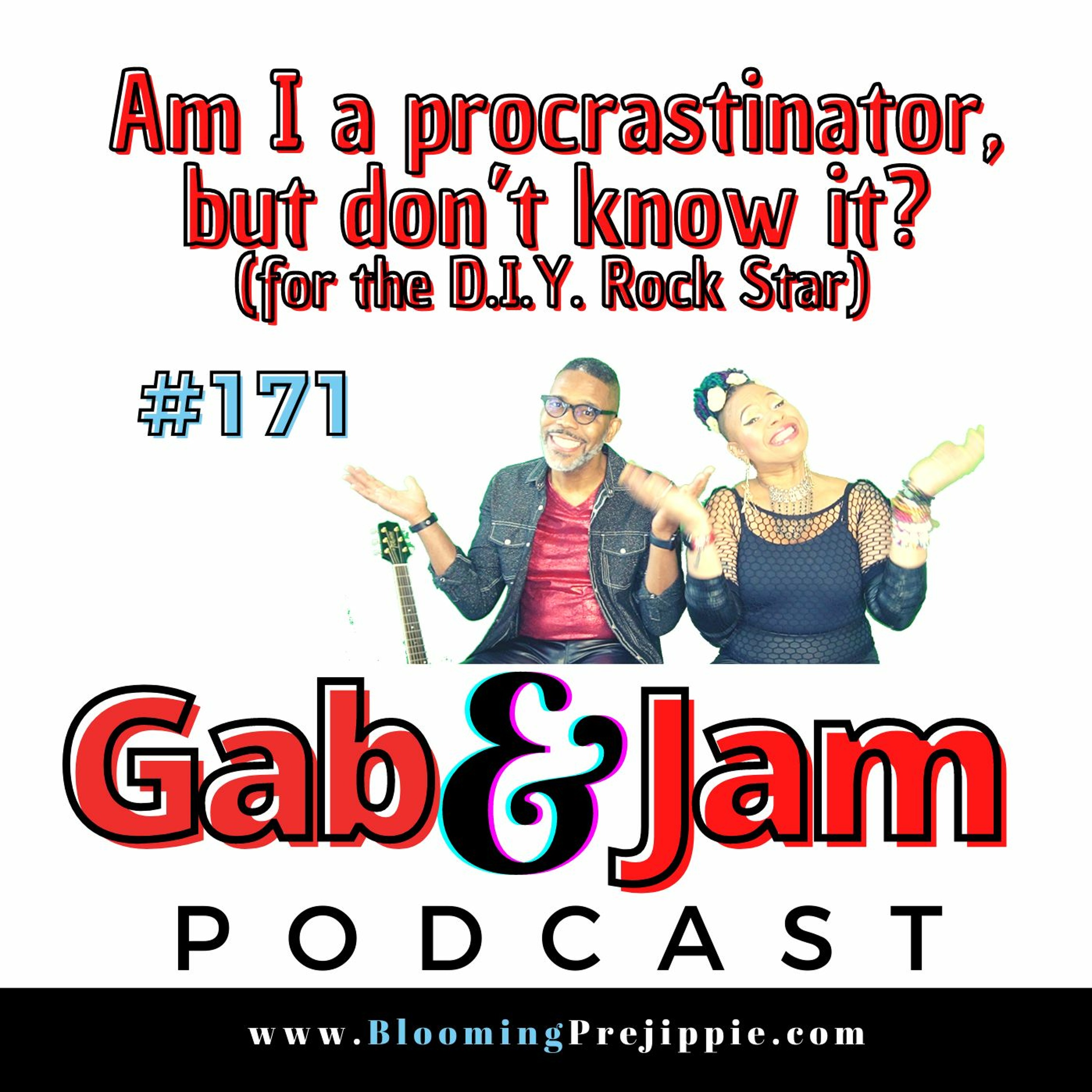 Gab & Jam Ep 171 Am I A Procrastinator, But Don’t Know It? Podcast episode artwork