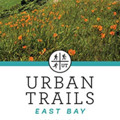 [GET] KINDLE 🗸 Urban Trails East Bay: Oakland * Berkeley * Fremont * Richmond by  Al