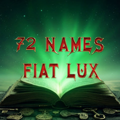 72 NAMES of GOD | FIAT LUX