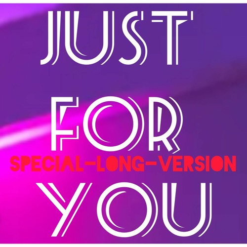 Stream Just For You (SpecialLongVersion) by Nick Beckermann Listen