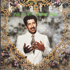 Khaled - Ne M'en Voulez Pas (Underground Dub) 1992