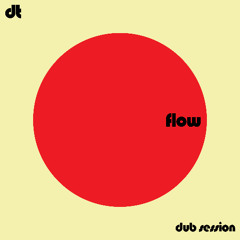 Flow: Dub Session [mix]