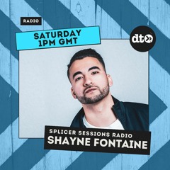 Splicer Sessions Radio with Shayne Fontaine