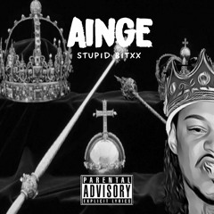Ainge - Stupid Bitch (OFFICIAL AUDIO)