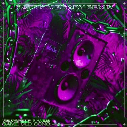 Vibe Chemistry, HARLEE - Same Old Song (PADDY Bootleg)