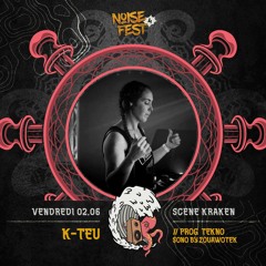 K-teu // Noise Fest 02/06/23