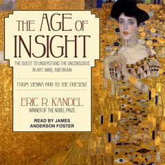 read The Age of Insight: The Quest to Understand the Unconscious in Art, Mind, a