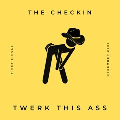 Twerk This Ass - #TheCheckInTwins (Full Song)