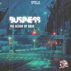 The Blood Of Rage - Business
