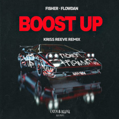 Fisher & Flowdan - Boost Up (Kriss Reeve Remix)