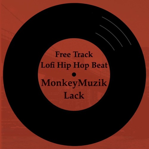 フリートラック Hip Hop Chill Beat "Lack" MonkeyMuzik ブーンバップ チル ビート Free Lofi Boom Bap