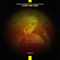 Padé & Görkem Sala feat. Basia Janyga - Stop The Time