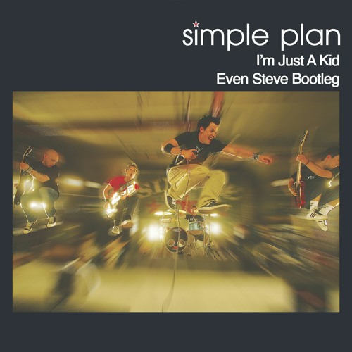 Simple Plan vs Mike Williams - I'm Just A Kid (Even Steve Bootleg) FREE DL