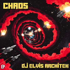 DJ Elvis Architek - Chaos