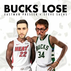 Bucks Lose - Steve Sachs x Eastman Presser