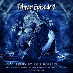 Tehran Episode 2 - (Khalse x Majid Razavi x Haamim x Hamid Sefat x Leito x Tataloo)