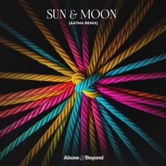 Above & Beyond - Sun & Moon (AATMA Remix)