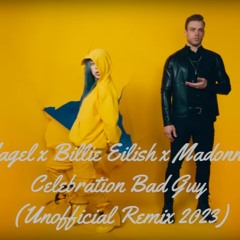 Nagel X Billie Eilish X Madonna - Celebration Bad Guy (UNOFFICIAL REMIX 2023)