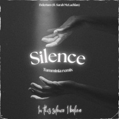 Silence - Delerium ft. Sarah McLachlan (Tumminia remix)