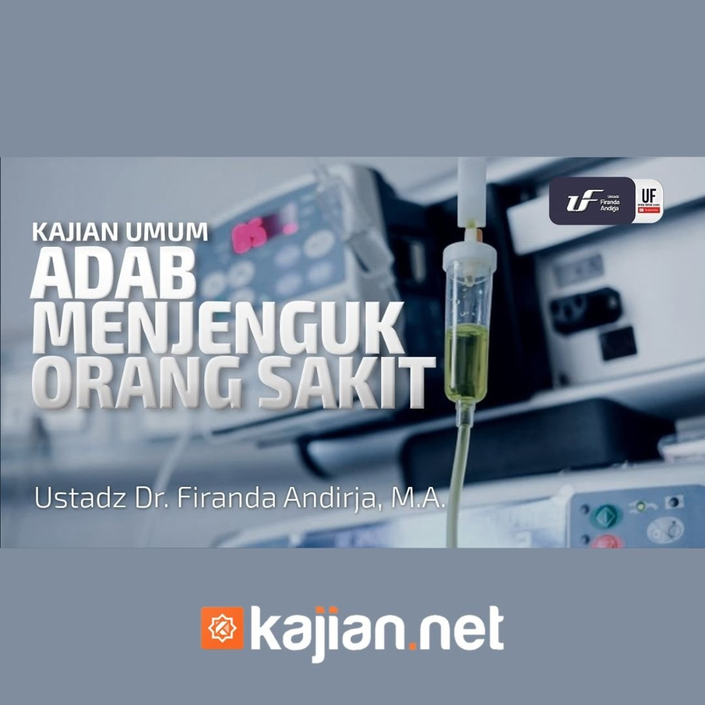 Adab Menjenguk Orang Sakit - Ustadz Dr. Firanda Andirja, M.A. episode artwork