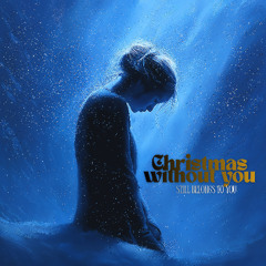 Christmas without you-Still belongs to you
