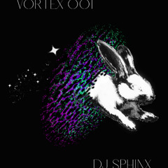 VORTEX 001 | DJ SPHINX