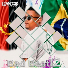 Bad Beat 12 Especial Angola vs Brazil - dj Leandro Chaves