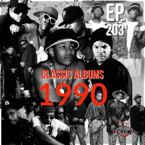 Concert Crew Podcast - Episode 203: Classic Albums - 1990