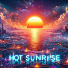 Hot Sunrise