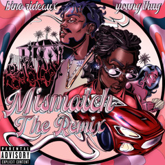 Mismatch (The Remix) [feat. Young Thug]