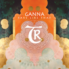GANNA - Fake Like That (Extended Mix) [Tibetania Records]