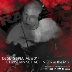 DJ SET SPECIAL #14 | CHRISTIAN SCHACHINGER in the Mix