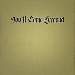 You'll Come Around (feat. James Alexander Bright)