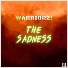 Warriorz! - The Sadness (Uplifting Mix) ★ OUT NOW! JETZT ERHÄLTLICH!