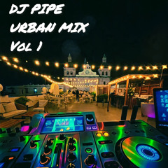 Dj Pipe Urban Mix Vol 1 Beele, Kapo, Ryan Castro, Kybba, afro & dancehall