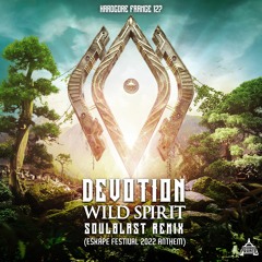 Devotion - Wild Spirit (Eskape Anthem) Soulblast Remix HF127