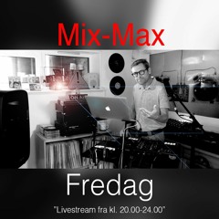 Uddrag fra Mix-Max Fredag "Hygge-Mix" livestream (26. maj 2023)