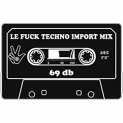 Fuck Techno Import Mix 69db Spiral Tribe 1997