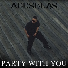 ARESKLAS - Party with you [Free Download]