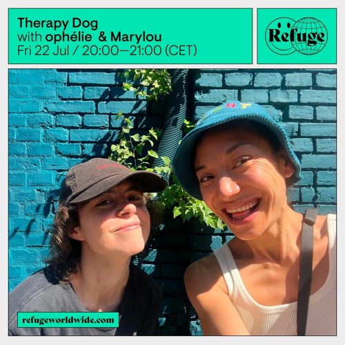 Therapy Dog #7 w/ Marylou & ophélie @ Refuge Worldwide - 22/07/2022