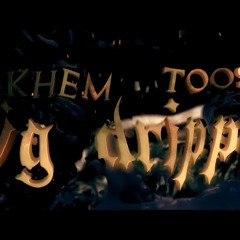 Khem & Toosii - Big Drippa (Official Music Video)